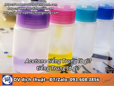 Acetone tiếng Trung là gì? 1 Acetone tiếng Trung là gì?