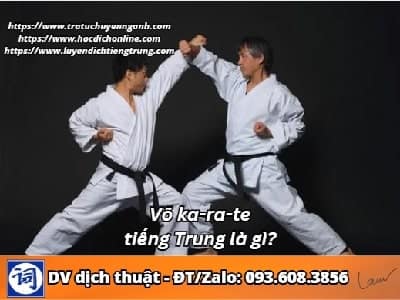 Võ ka-ra-te tiếng Trung là gì? 1 Võ ka-ra-te tiếng Trung là gì?