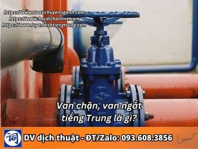Van ngắt tiếng Trung là gì? 4 Van ngắt tiếng Trung là gì?