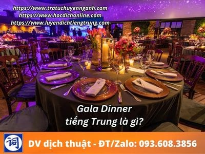 Gala Dinner tiếng Trung là gì? 4 Gala Dinner tiếng Trung là gì?