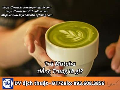 Trà Matcha tiếng Trung là gì? 2 Trà Matcha tiếng Trung là gì?