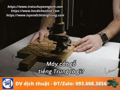Máy cắt gỗ 1 Máy cắt gỗ tiếng Trung là gì?
