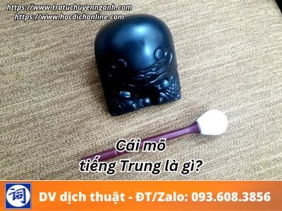 Cái mõ tiếng Trung là gì? 1 cai mo
