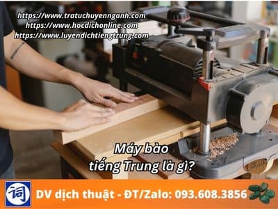 Máy bào tiếng Trung là gì? 1 Máy bào tiếng Trung là gì?
