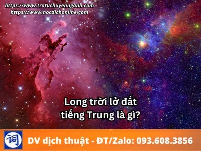 Long trời lở đất tiếng Trung là gì? 14 Long trời lở đất tiếng Trung là gì?