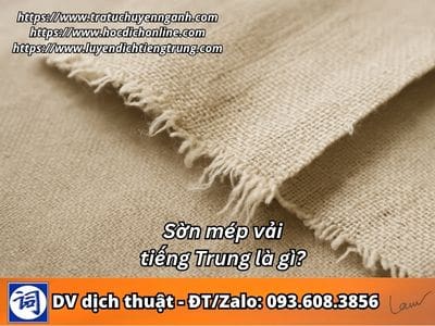 Sờn mép vải tiếng Trung là gì? 1 Sờn mép vải tiếng Trung là gì?